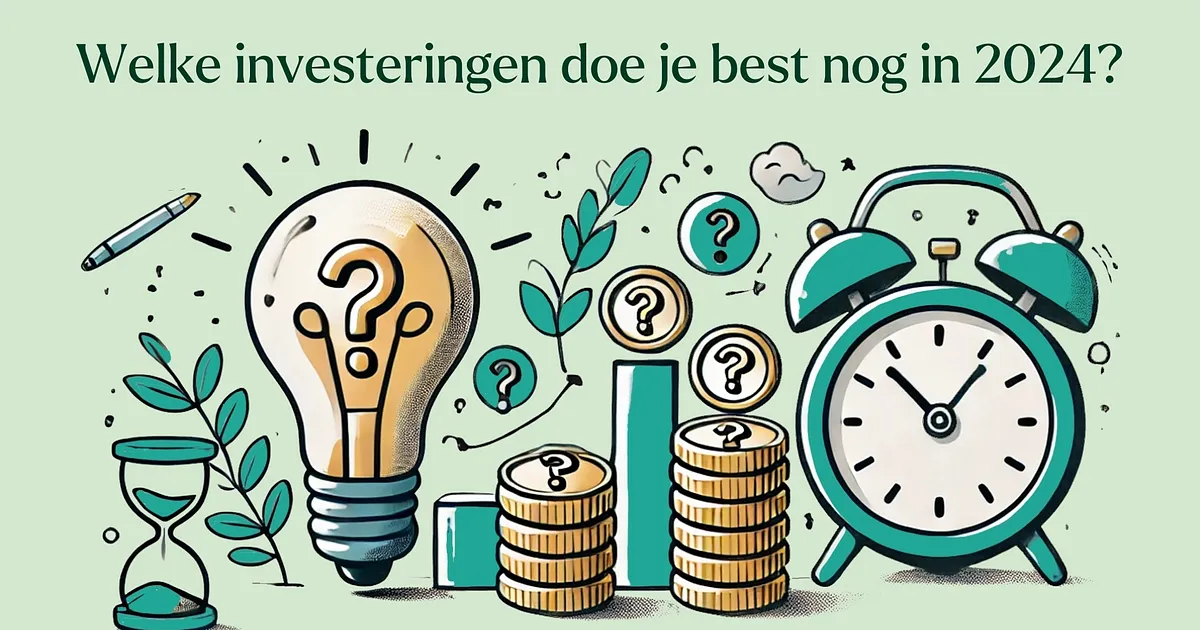 Welke investeringen doe je best nog in 2024?